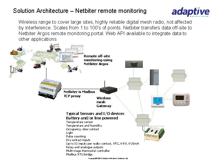 Solution Architecture – Netbiter remote monitoring Wireless range to cover large sites, highly reliable