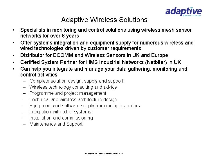 Adaptive Wireless Solutions • • • Specialists in monitoring and control solutions using wireless