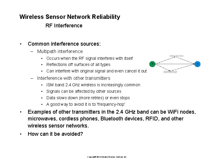 Wireless Sensor Network Reliability RF Interference • Common interference sources: – Multipath interference •