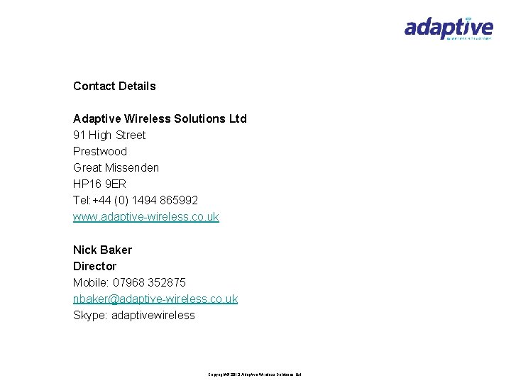 Contact Details Adaptive Wireless Solutions Ltd 91 High Street Prestwood Great Missenden HP 16