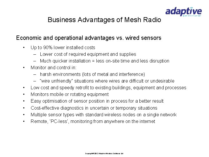 Business Advantages of Mesh Radio Economic and operational advantages vs. wired sensors • •