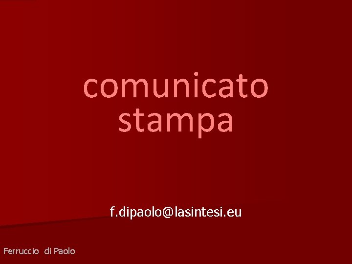 comunicato stampa f. dipaolo@lasintesi. eu Ferruccio di Paolo 