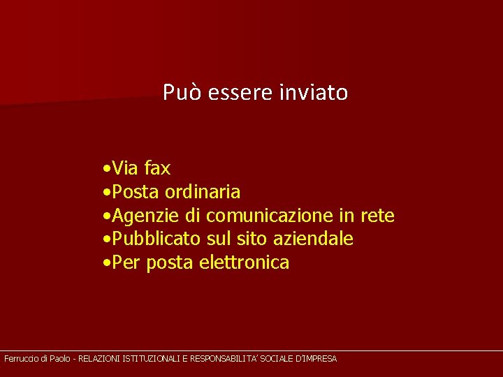 Può essere inviato • Via fax • Posta ordinaria • Agenzie di comunicazione in