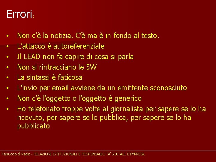 Errori: • • Non c’è la notizia. C’è ma è in fondo al testo.