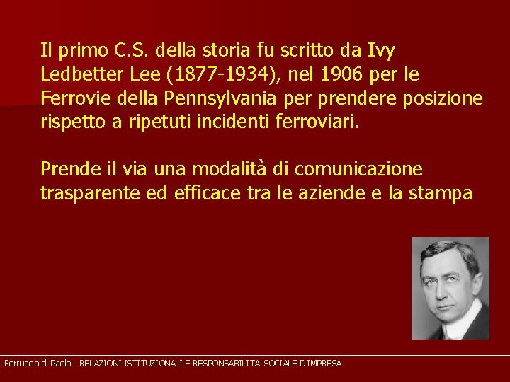 Il primo C. S. della storia fu scritto da Ivy Ledbetter Lee (1877 -1934),