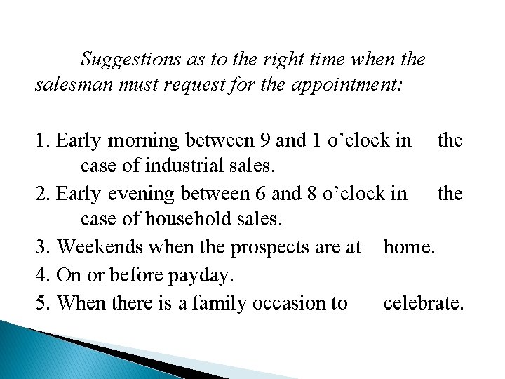 Suggestions as to the right time when the salesman must request for the appointment:
