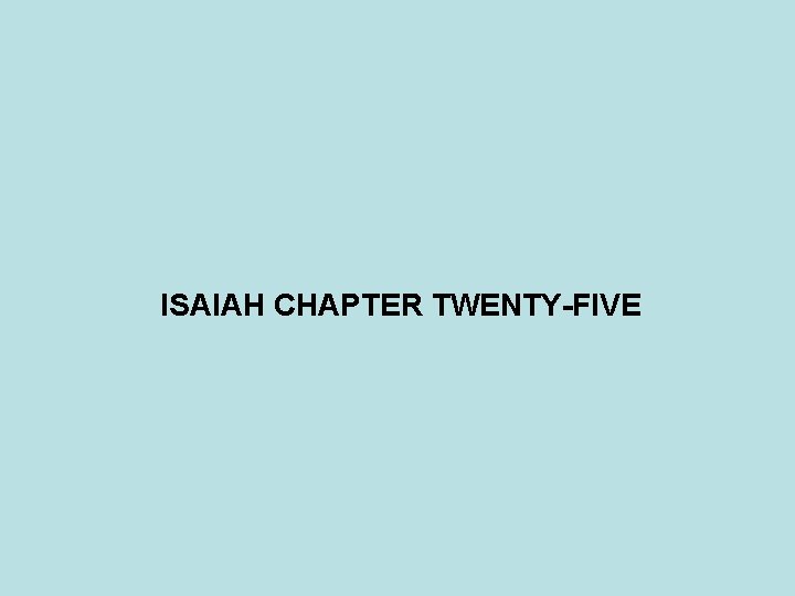 ISAIAH CHAPTER TWENTY-FIVE 