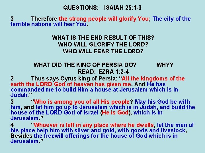 QUESTIONS: ISAIAH 25: 1 -3 3 Therefore the strong people will glorify You; The