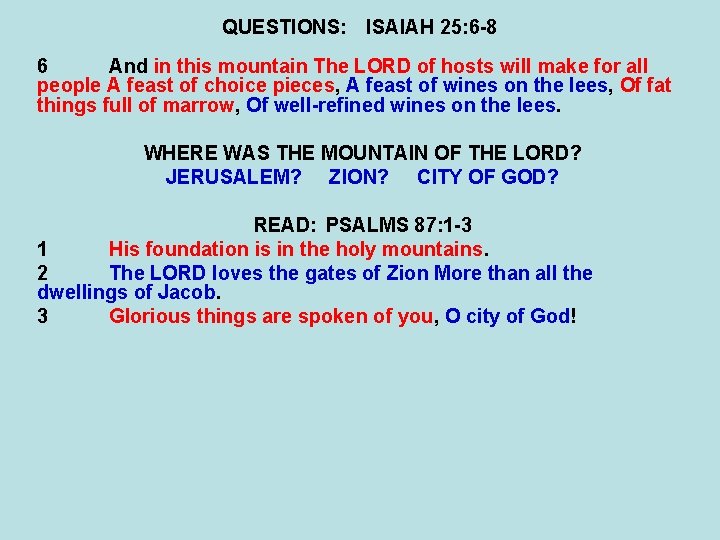 QUESTIONS: ISAIAH 25: 6 -8 6 And in this mountain The LORD of hosts