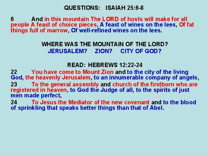 QUESTIONS: ISAIAH 25: 6 -8 6 And in this mountain The LORD of hosts