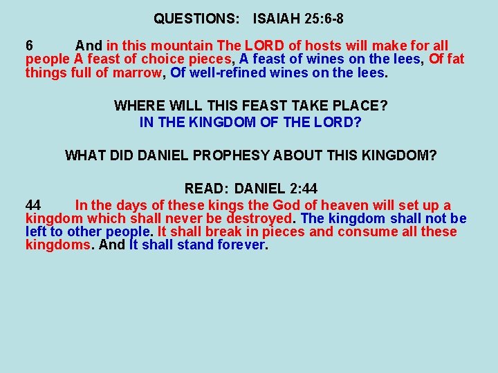 QUESTIONS: ISAIAH 25: 6 -8 6 And in this mountain The LORD of hosts