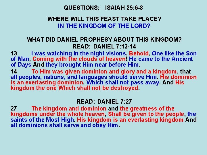 QUESTIONS: ISAIAH 25: 6 -8 WHERE WILL THIS FEAST TAKE PLACE? IN THE KINGDOM