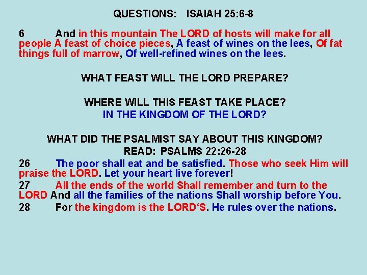 QUESTIONS: ISAIAH 25: 6 -8 6 And in this mountain The LORD of hosts QUESTIONS: ISAIAH 25: 6 -8 6 And in this mountain The LORD of hosts