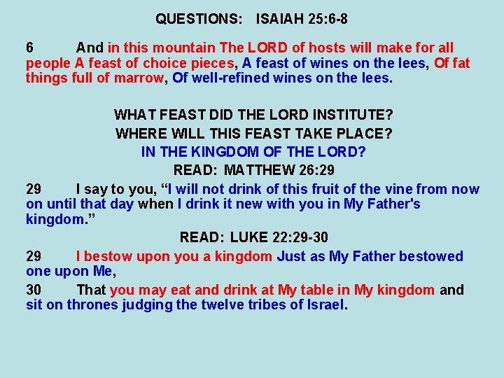 QUESTIONS: ISAIAH 25: 6 -8 6 And in this mountain The LORD of hosts