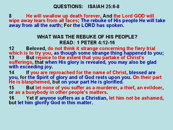 QUESTIONS: ISAIAH 25: 6 -8 8 He will swallow up death forever, And the