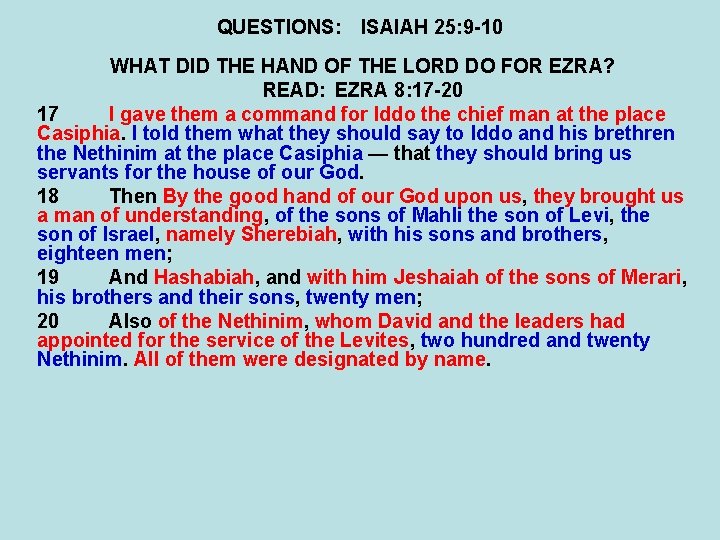 QUESTIONS: ISAIAH 25: 9 -10 WHAT DID THE HAND OF THE LORD DO FOR