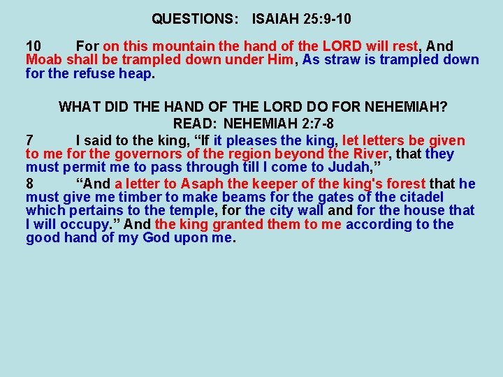 QUESTIONS: ISAIAH 25: 9 -10 10 For on this mountain the hand of the