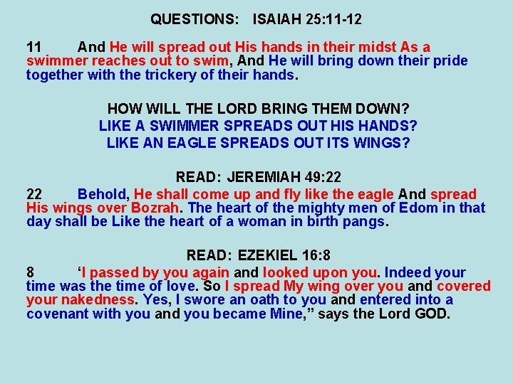 QUESTIONS: ISAIAH 25: 11 -12 11 And He will spread out His hands in