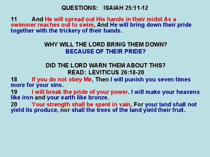 QUESTIONS: ISAIAH 25: 11 -12 11 And He will spread out His hands in