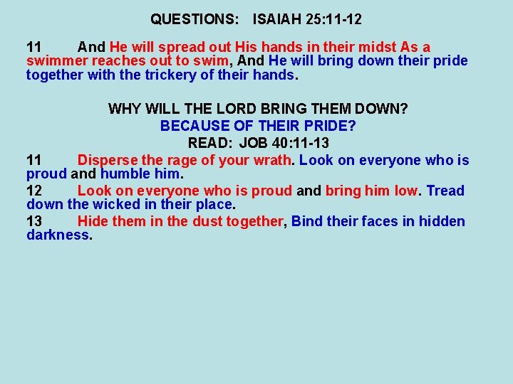 QUESTIONS: ISAIAH 25: 11 -12 11 And He will spread out His hands in