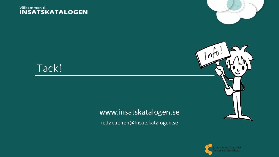 Tack! www. insatskatalogen. se redaktionen@Insatskatalogen. se 