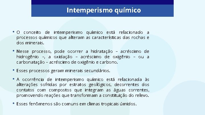 Intemperismo químico • O conceito de intemperismo químico está relacionado a processos químicos que Intemperismo químico • O conceito de intemperismo químico está relacionado a processos químicos que