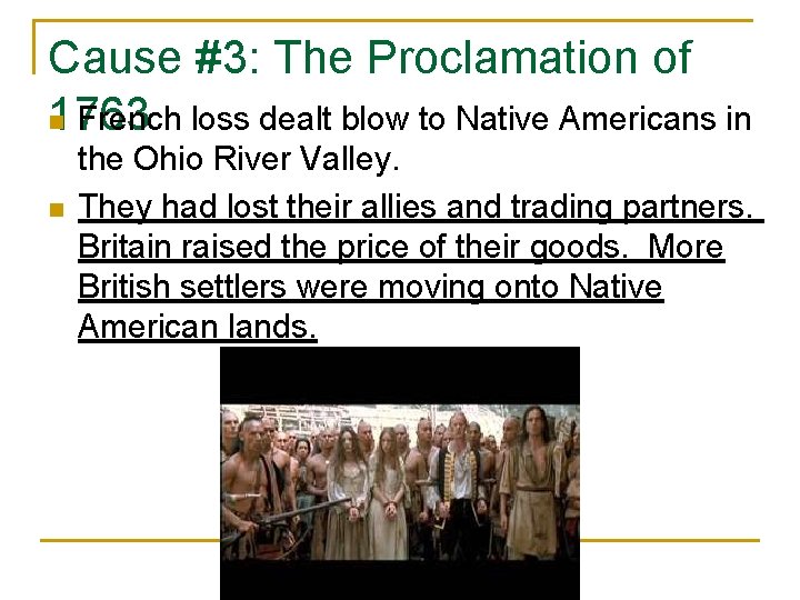 Cause #3: The Proclamation of 1763 n French loss dealt blow to Native Americans