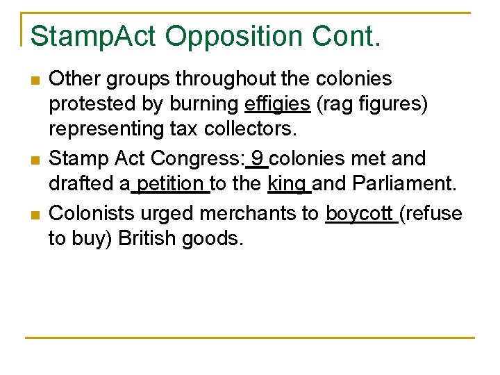 Stamp. Act Opposition Cont. n n n Other groups throughout the colonies protested by