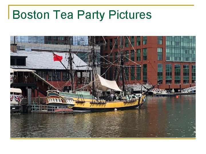 Boston Tea Party Pictures 