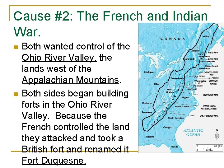 Cause #2: The French and Indian War. n n Both wanted control of the