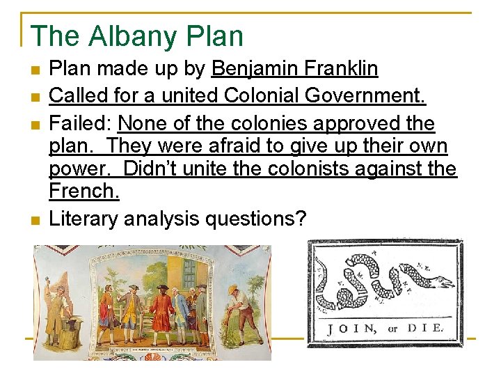 The Albany Plan n n Plan made up by Benjamin Franklin Called for a