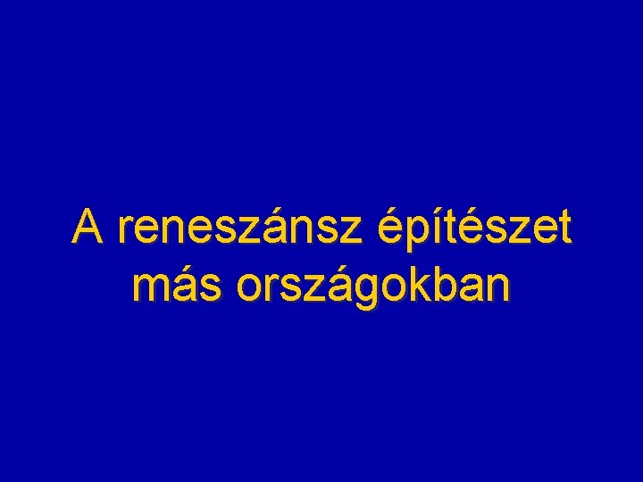 A reneszánsz építészet más országokban 