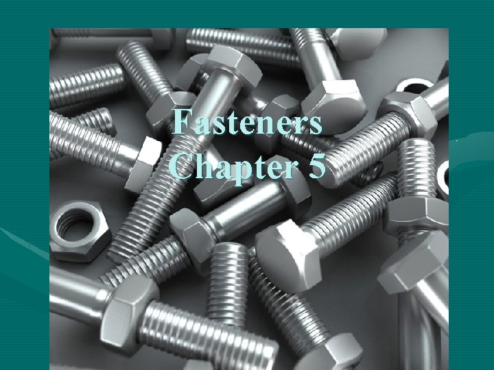 Fasteners Chapter 5 