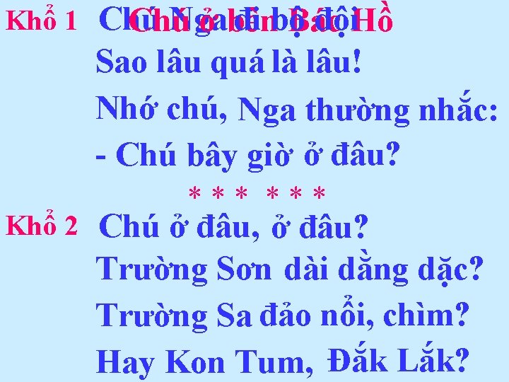 Khổ 1 Khổ 2 đi bộ đội. Hồ Chú Nga Chú ở bên Bác