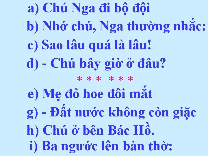 a) Chú Nga đi bộ đội b) Nhớ chú, Nga thường nhắc: c) Sao