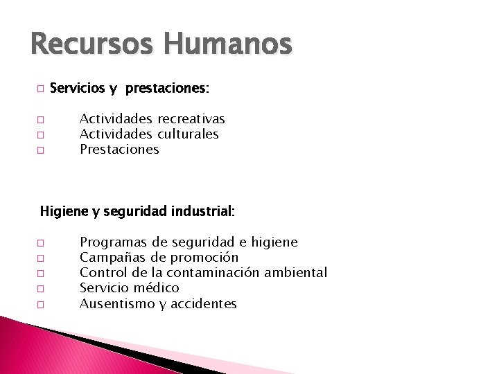 Recursos Humanos � � Servicios y prestaciones: Actividades recreativas Actividades culturales Prestaciones Higiene y