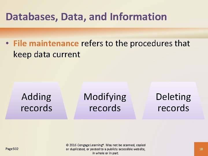 Databases, Data, and Information • File maintenance refers to the procedures that keep data