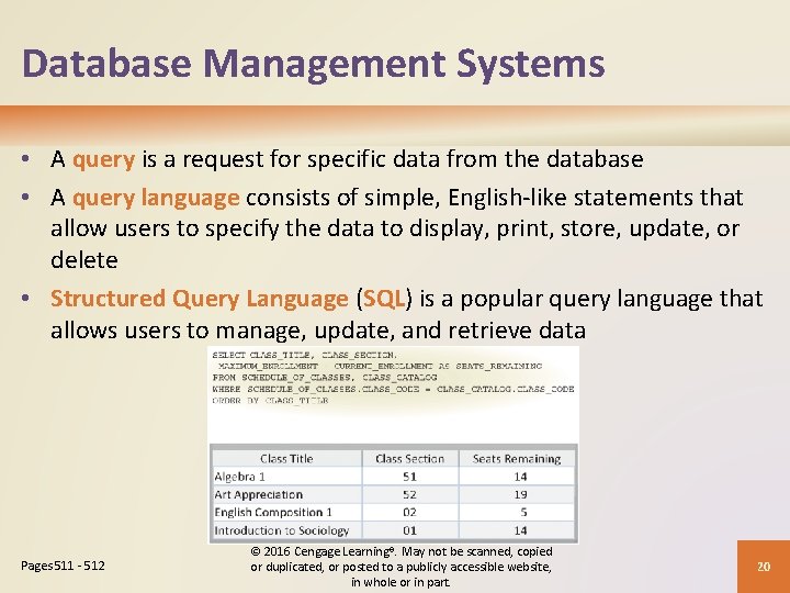 Database Management Systems • A query is a request for specific data from the