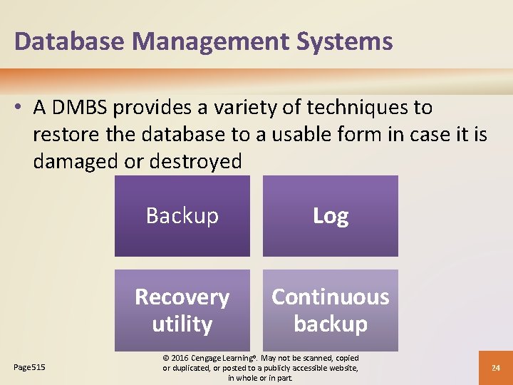 Database Management Systems • A DMBS provides a variety of techniques to restore the