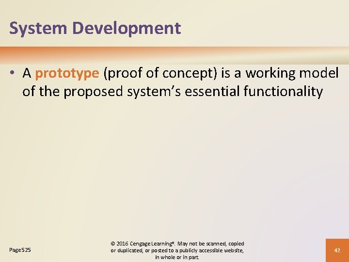 System Development • A prototype (proof of concept) is a working model of the