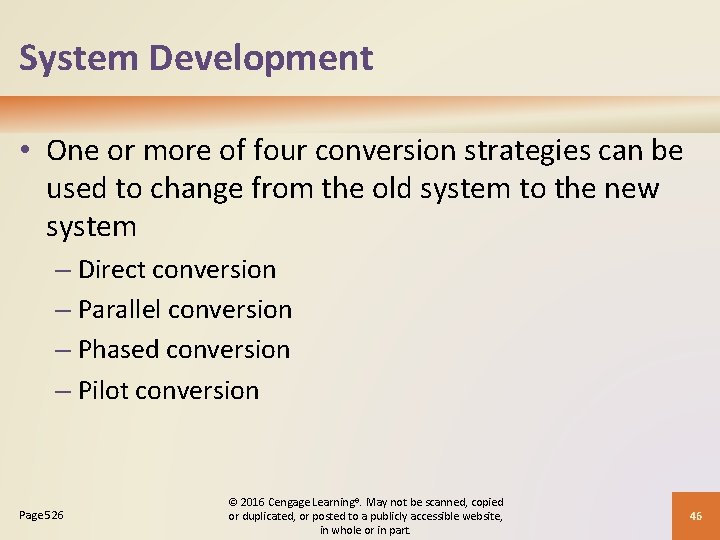 System Development • One or more of four conversion strategies can be used to