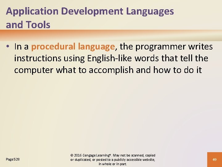 Application Development Languages and Tools • In a procedural language, the programmer writes instructions