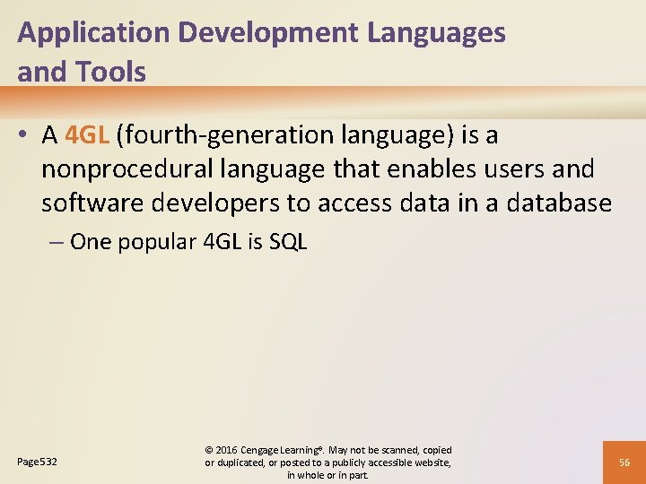 Application Development Languages and Tools • A 4 GL (fourth-generation language) is a nonprocedural