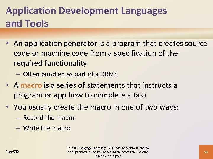 Application Development Languages and Tools • An application generator is a program that creates