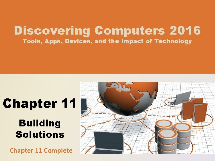 Discovering Computers 2016 Tools, Apps, Devices, and the Impact of Technology Chapter 11 Building