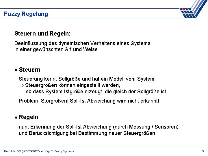 Fuzzy Regelung Steuern und Regeln: Beeinflussung des dynamischen Verhaltens eines Systems in einer gewünschten