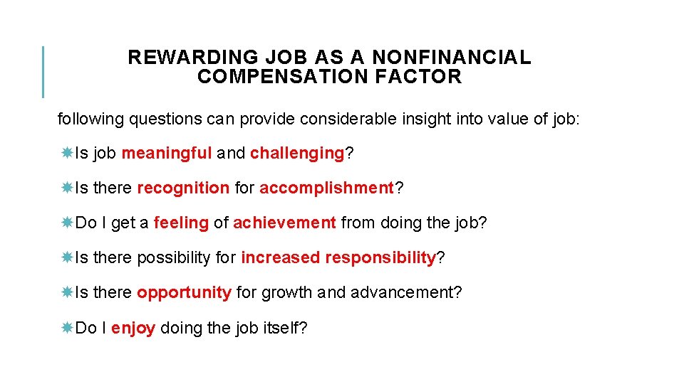 REWARDING JOB AS A NONFINANCIAL COMPENSATION FACTOR following questions can provide considerable insight into
