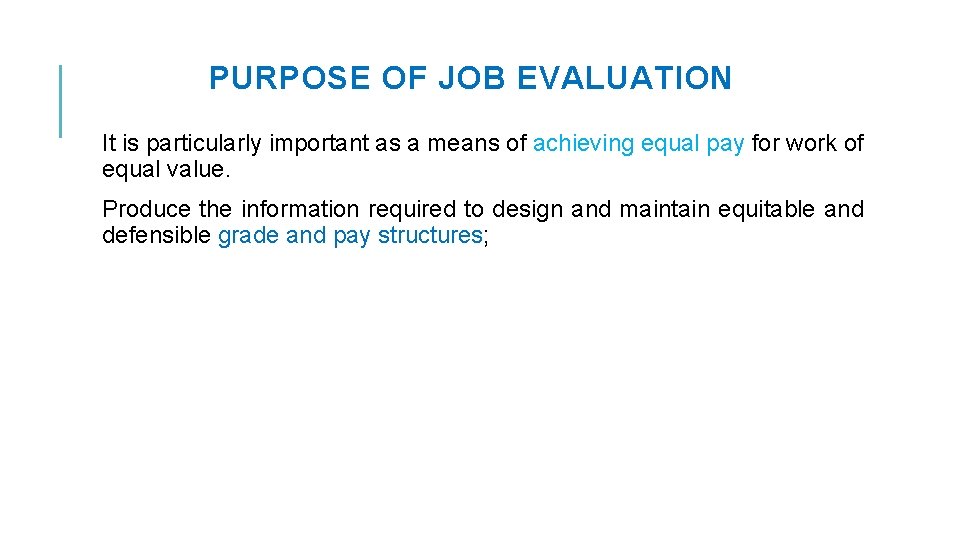PURPOSE OF JOB EVALUATION It is particularly important as a means of achieving equal