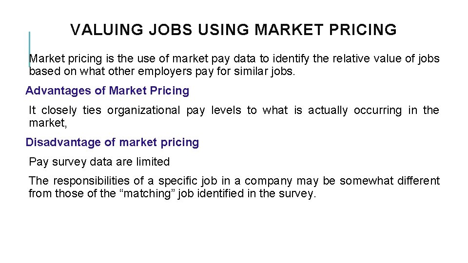VALUING JOBS USING MARKET PRICING Market pricing is the use of market pay data