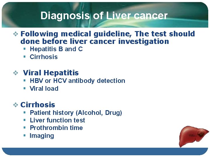 Diagnosis of Liver cancer Following medical guideline, The test should done before liver cancer